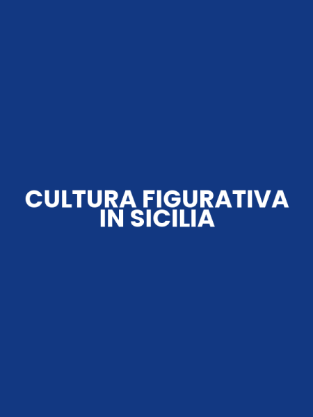 CULTURA FIGURATIVA IN SICILIA