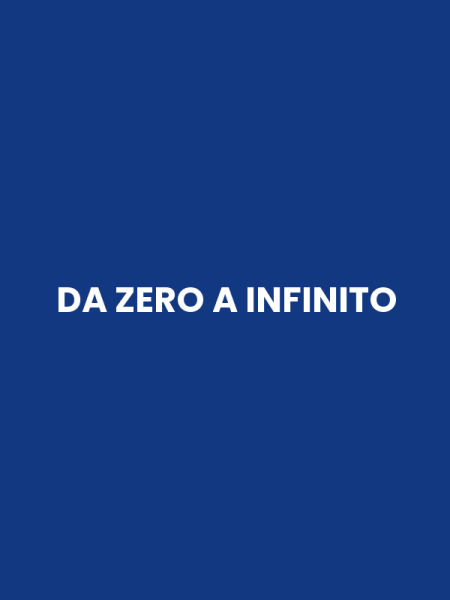 DA ZERO A INFINITO