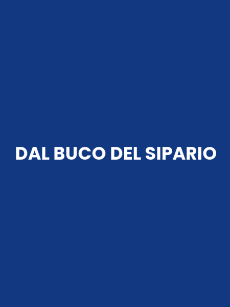 DAL BUCO DEL SIPARIO