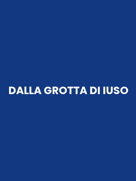 DALLA GROTTA DI IUSO
