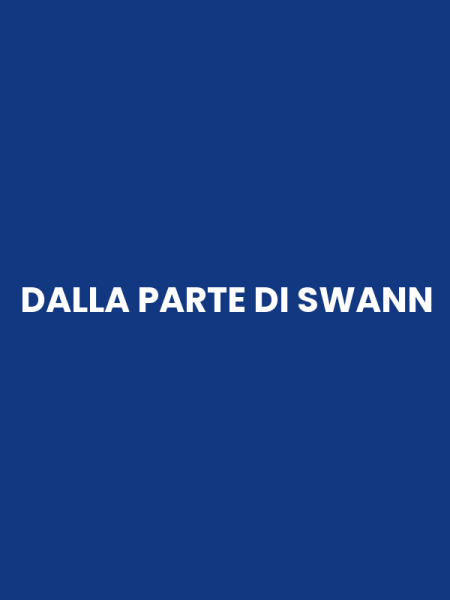 DALLA PARTE DI SWANN