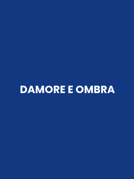 DAMORE E OMBRA