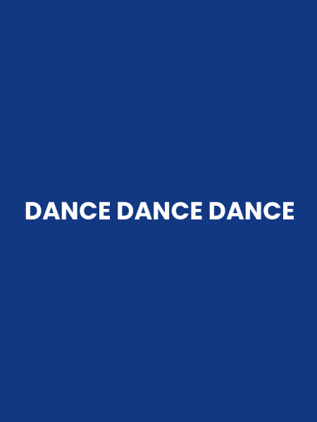 DANCE DANCE DANCE