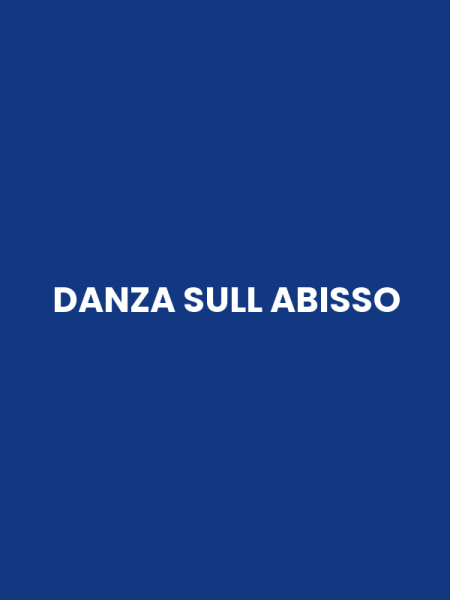 DANZA SULL ABISSO