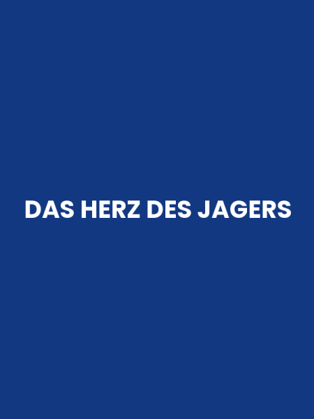 DAS HERZ DES JAGERS