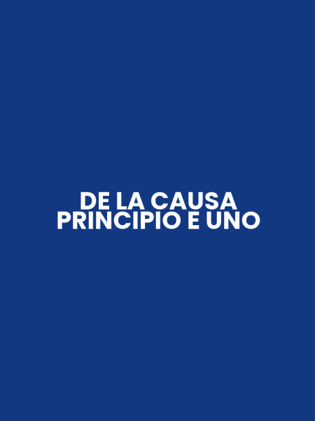 DE LA CAUSA PRINCIPIO E UNO