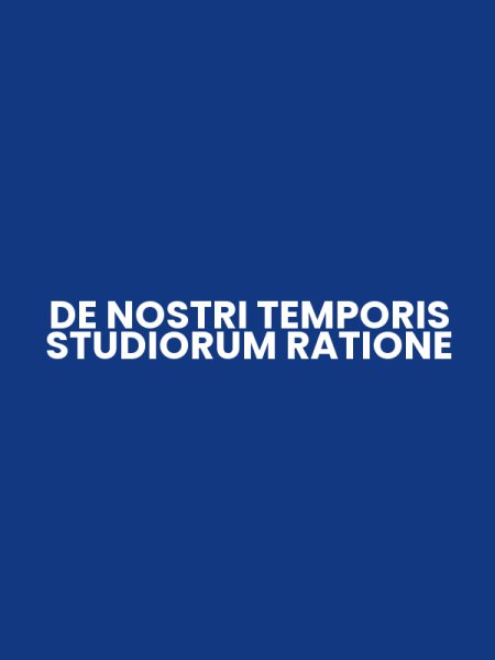 DE NOSTRI TEMPORIS STUDIORUM RATIONE