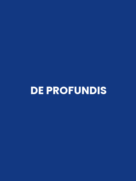 DE PROFUNDIS