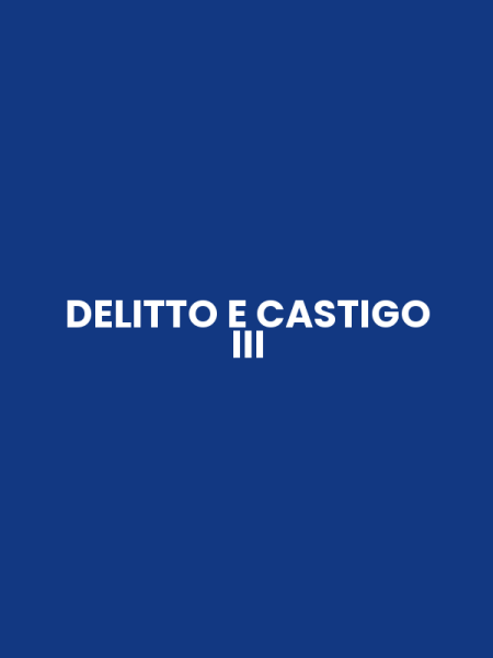 DELITTO E CASTIGO III