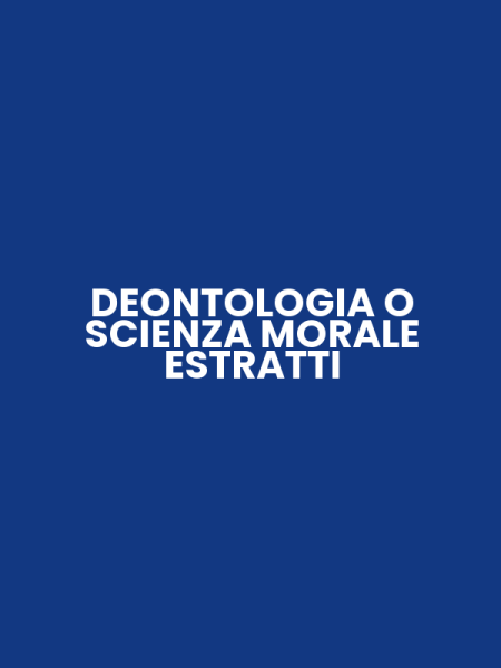 DEONTOLOGIA O SCIENZA MORALE ESTRATTI