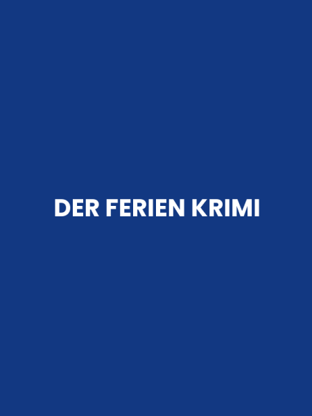 DER FERIEN KRIMI