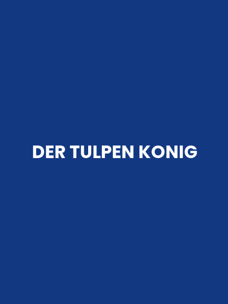 DER TULPEN KONIG
