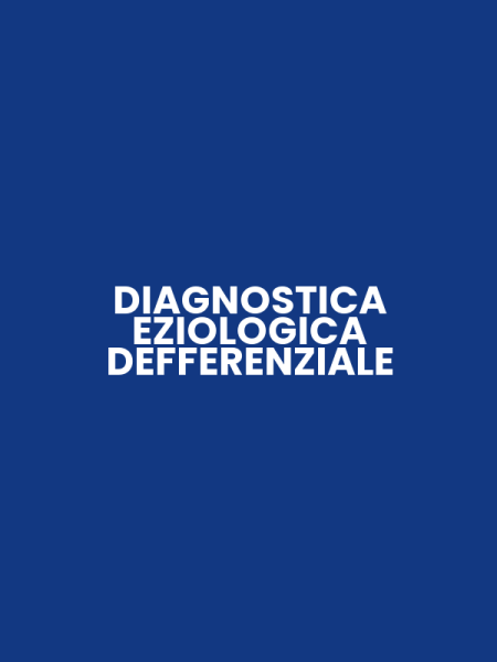 DIAGNOSTICA EZIOLOGICA DEFFERENZIALE