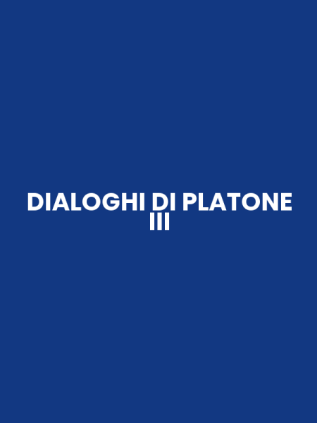 DIALOGHI DI PLATONE III