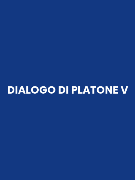 DIALOGO DI PLATONE V