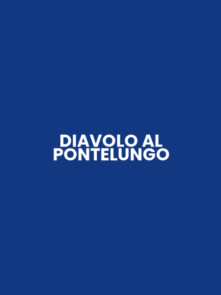 DIAVOLO AL PONTELUNGO