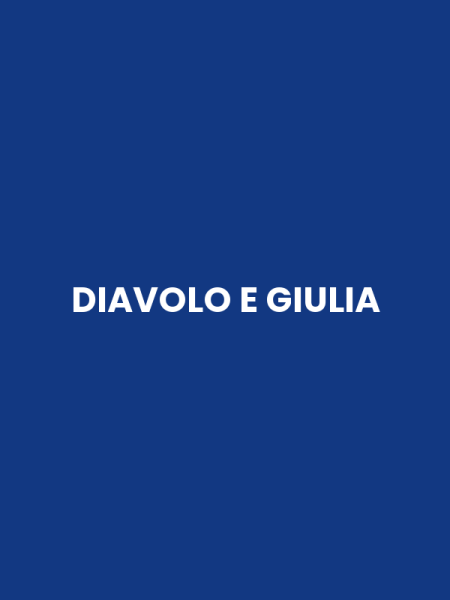 DIAVOLO E GIULIA