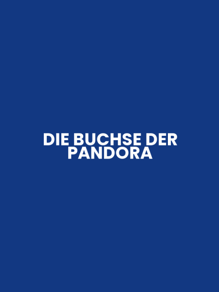 DIE BUCHSE DER PANDORA