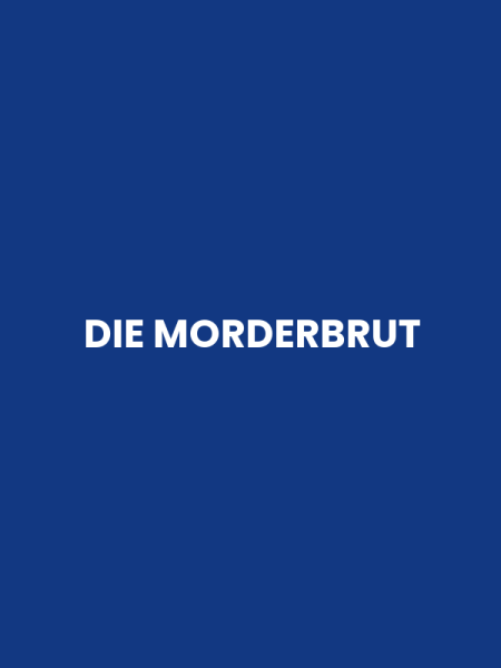 DIE MORDERBRUT