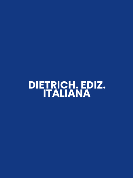DIETRICH. EDIZ. ITALIANA