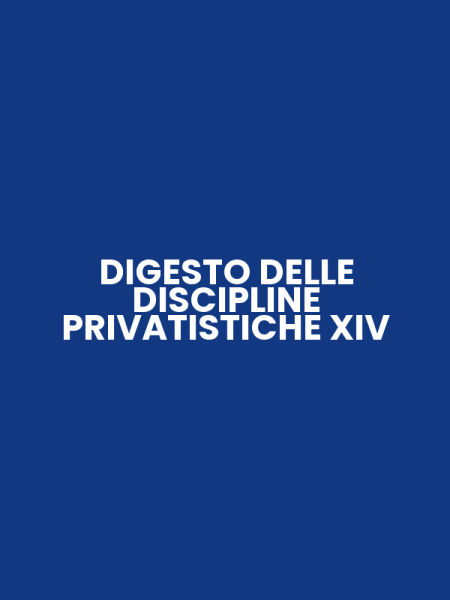 DIGESTO DELLE DISCIPLINE PRIVATISTICHE XIV