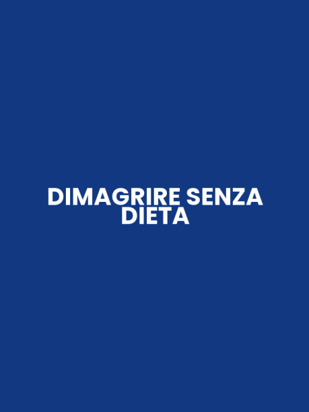 DIMAGRIRE SENZA DIETA