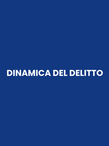 DINAMICA DEL DELITTO