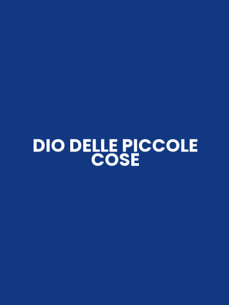DIO DELLE PICCOLE COSE