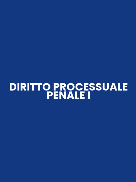 DIRITTO PROCESSUALE PENALE I