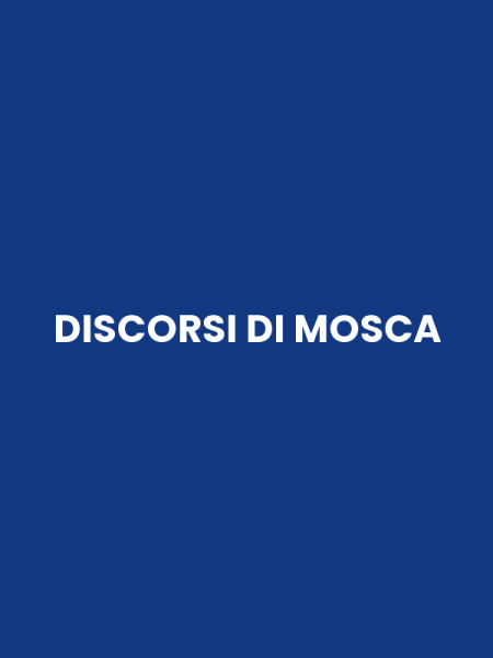 DISCORSI DI MOSCA