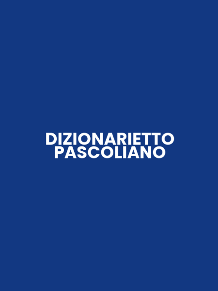 DIZIONARIETTO PASCOLIANO
