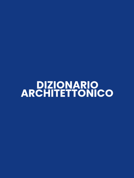 DIZIONARIO ARCHITETTONICO