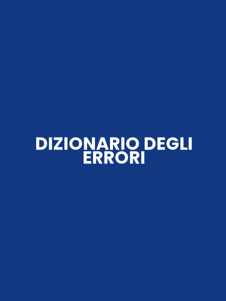 DIZIONARIO DEGLI ERRORI
