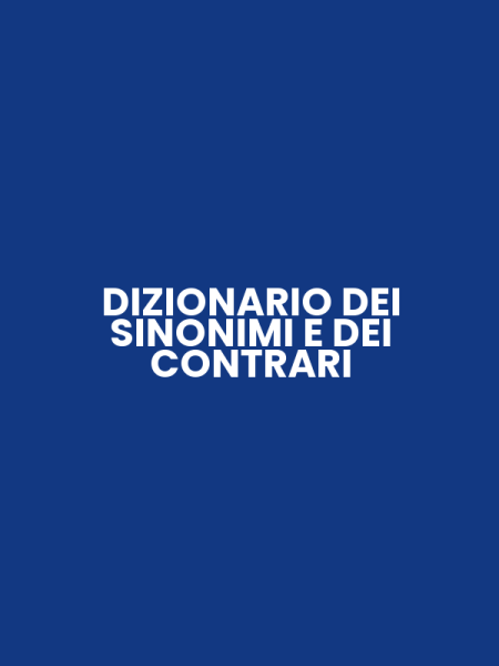 DIZIONARIO DEI SINONIMI E DEI CONTRARI