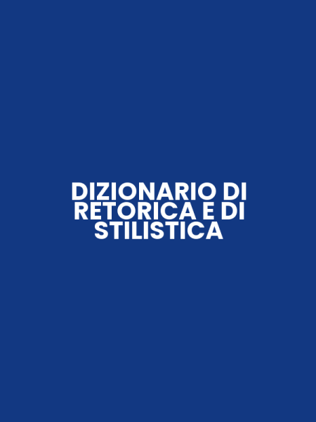 DIZIONARIO DI RETORICA E DI STILISTICA
