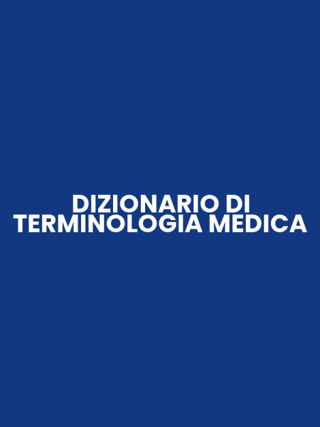 DIZIONARIO DI TERMINOLOGIA MEDICA