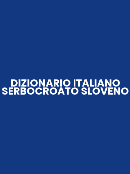 DIZIONARIO ITALIANO SERBOCROATO SLOVENO