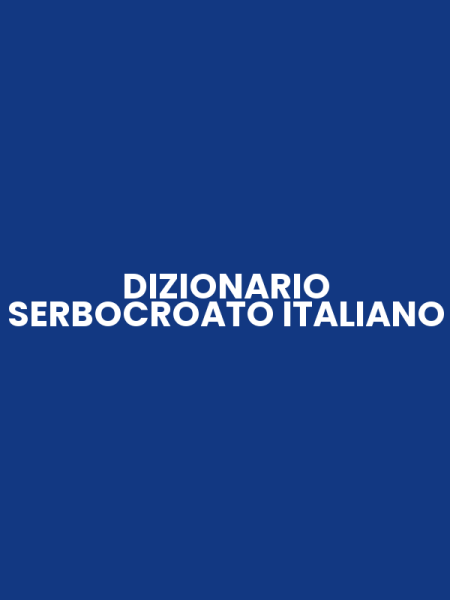 DIZIONARIO SERBOCROATO ITALIANO