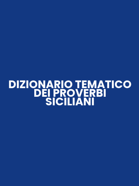 DIZIONARIO TEMATICO DEI PROVERBI SICILIANI