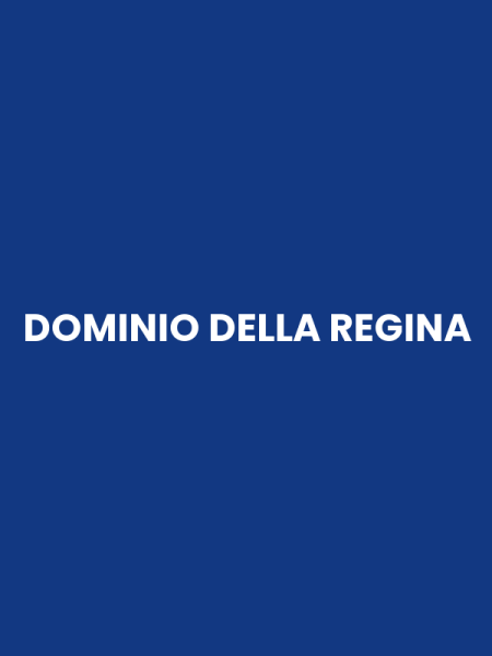 DOMINIO DELLA REGINA