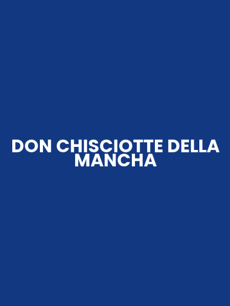 DON CHISCIOTTE DELLA MANCHA