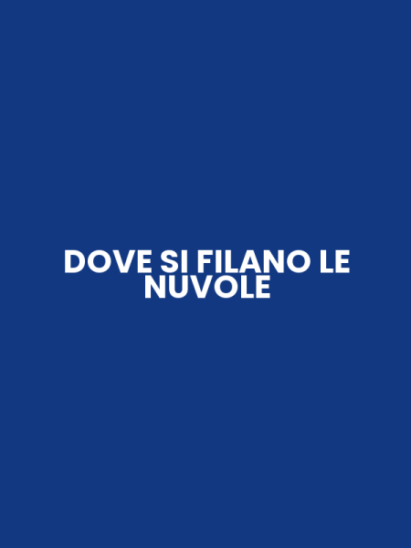 DOVE SI FILANO LE NUVOLE