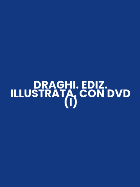 DRAGHI. EDIZ. ILLUSTRATA. CON DVD (I)