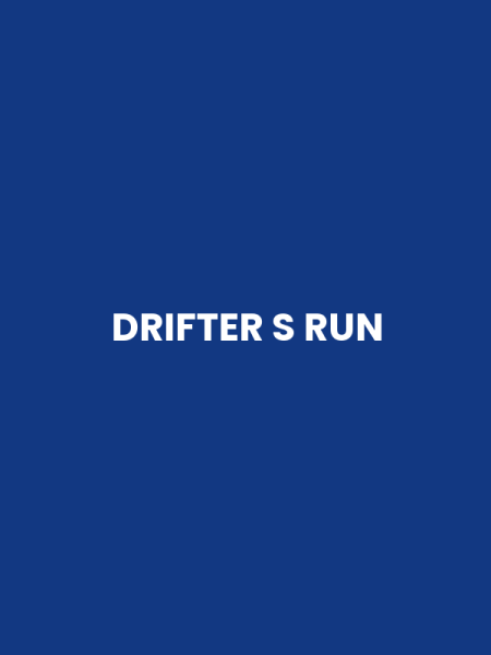 DRIFTER S RUN