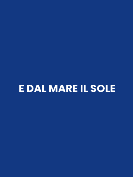 E DAL MARE IL SOLE