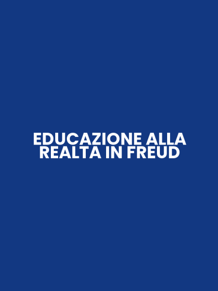 EDUCAZIONE ALLA REALTA IN FREUD