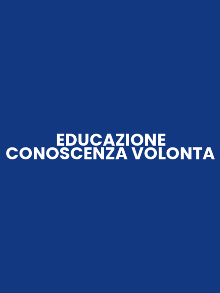 EDUCAZIONE CONOSCENZA VOLONTA