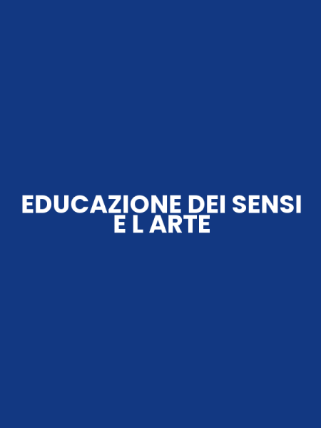 EDUCAZIONE DEI SENSI E L ARTE