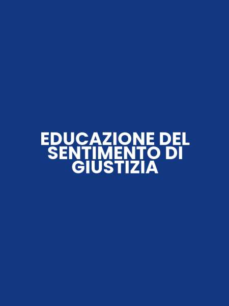 EDUCAZIONE DEL SENTIMENTO DI GIUSTIZIA