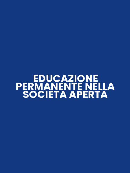 EDUCAZIONE PERMANENTE NELLA SOCIETA APERTA